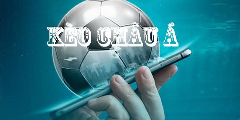 Thể loại cá cược Thể Thao kèo châu Á được hiểu như thế nào?