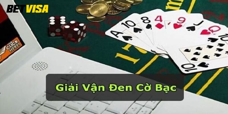 Những nét chính về cách giải đen cờ bạc